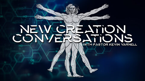 New Creation Conversations Episode 1