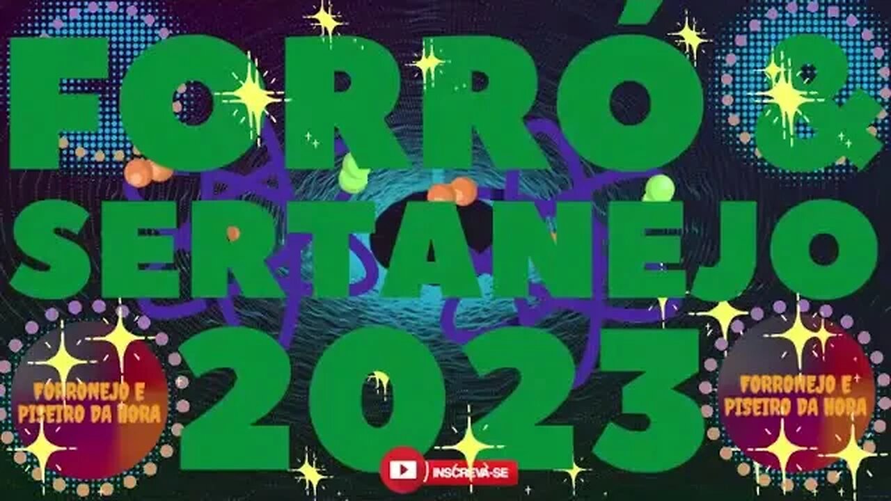 FORRÓ E SERTANEJO 2023 MAIS TOCADAS DO FORRÓ E SERTANEJO 2023