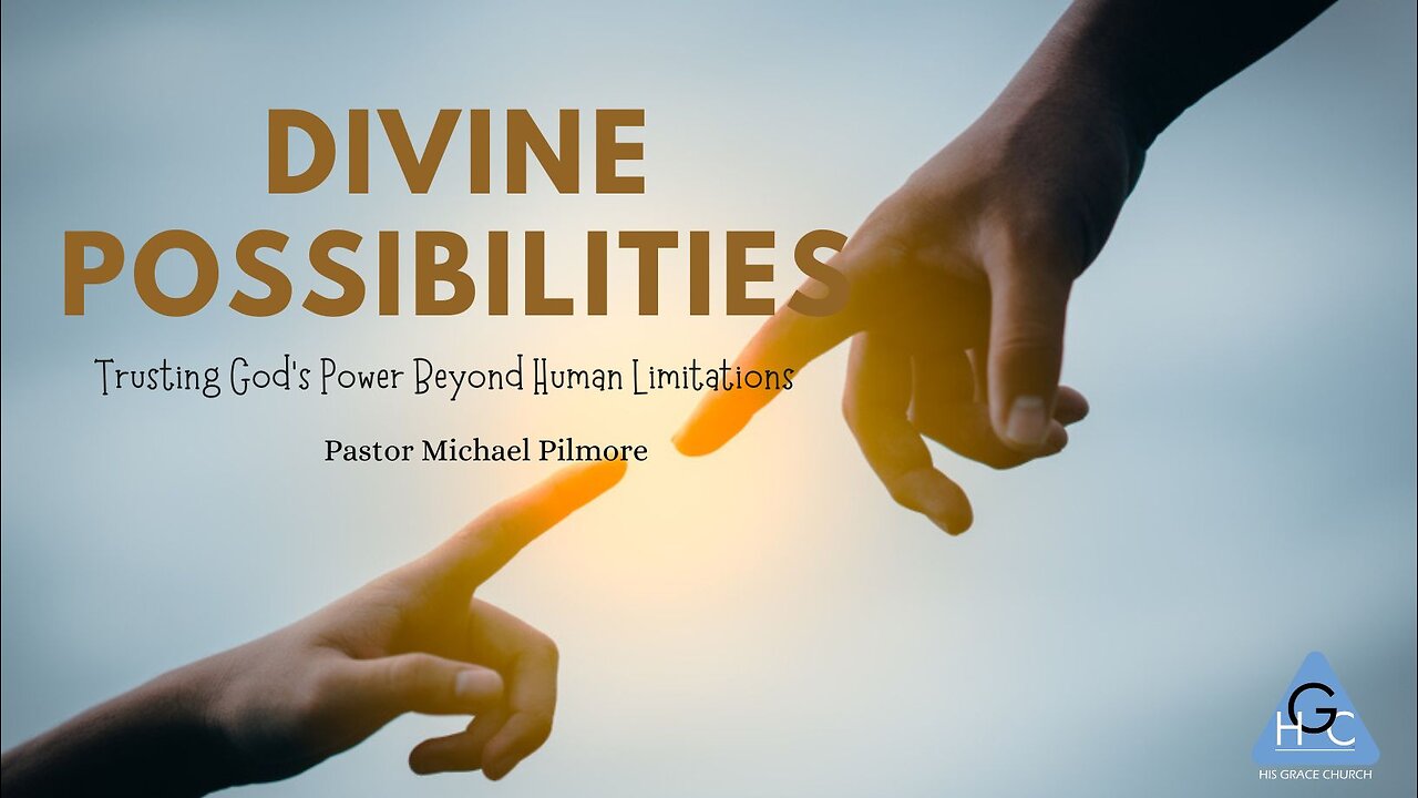 Divine Possiblities/The Good Life Pt. 18