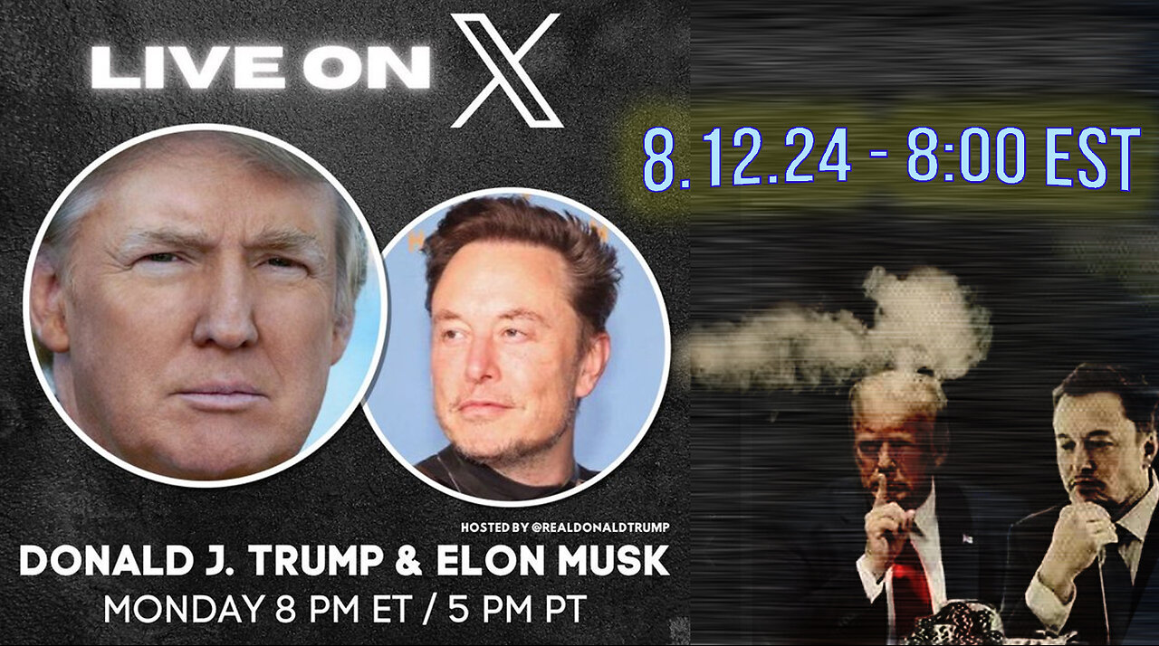 🔥Donald Trump & Elon Musk Interview on X Space Live 8.12.24 - 8:00EST🔥