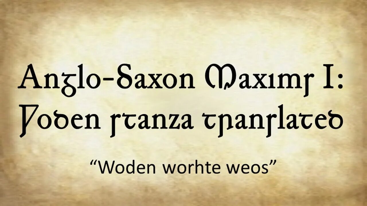 Anglo-Saxon Maxims I: Woden stanza translated, "Woden worhte weos"