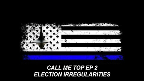 Call Me Top EP 2: Election Irregularities