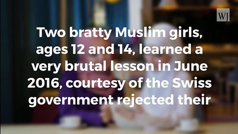Spoiled Muslim Girls Talk Back to Teachers, So State Takes Something They Treasure