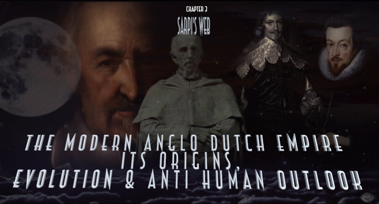 The Modern Anglo-Dutch Empire /Chapter 4- Sarpi's Web