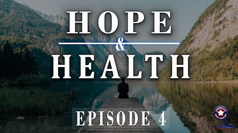 Hope & Health | Episode 4