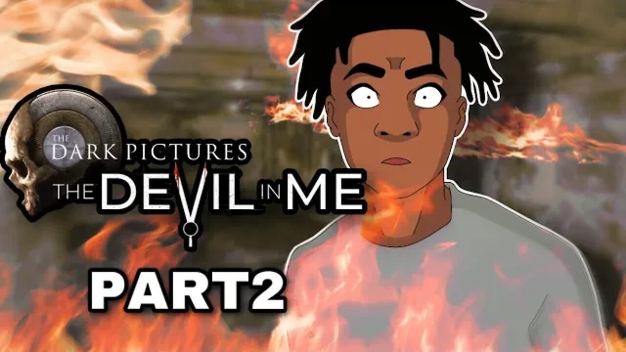 He Lit Me ON FIRE!!!! (The Devil In Me Part 2)