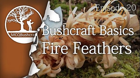 Bushcraft Basics Ep20: Making Fire Feather Sticks