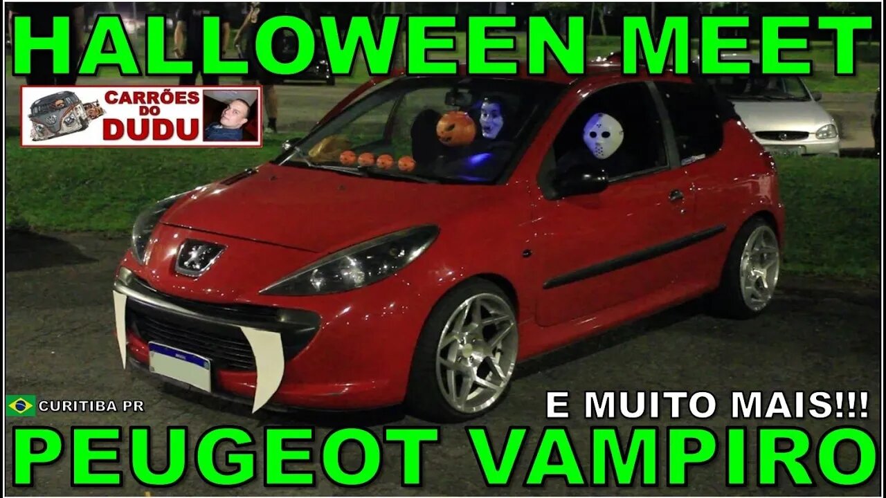 PEUGEOT 207 VAMPIRO E MUITO MAIS - 2023 HALLOWEEN MEET @2000STREET INSTAGRAM - CARRÕES DO DUDU