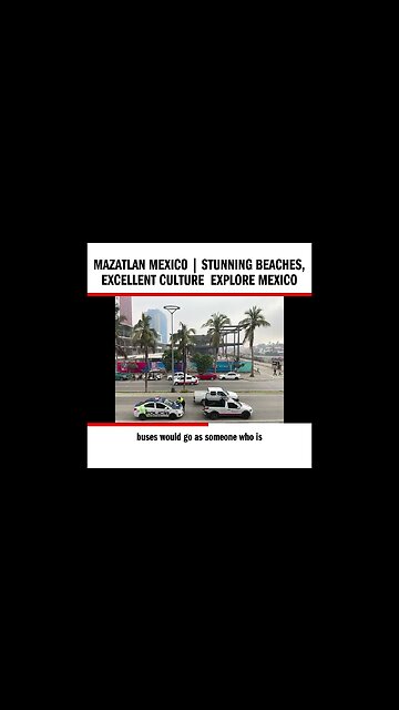 Mazatlan Mexico | Stunning Beaches, Excellent Culture Explore Mexico