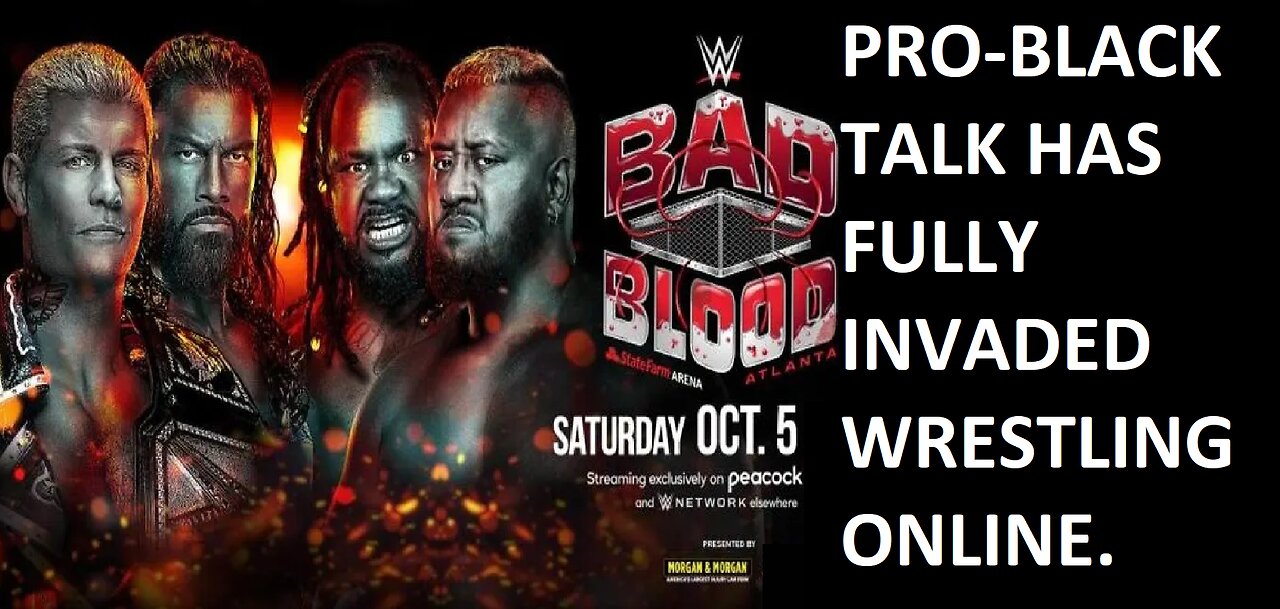 My Reaction to WWE Bad Blood? Wrestling Was Better When Black People Believed It Was for Rednecks