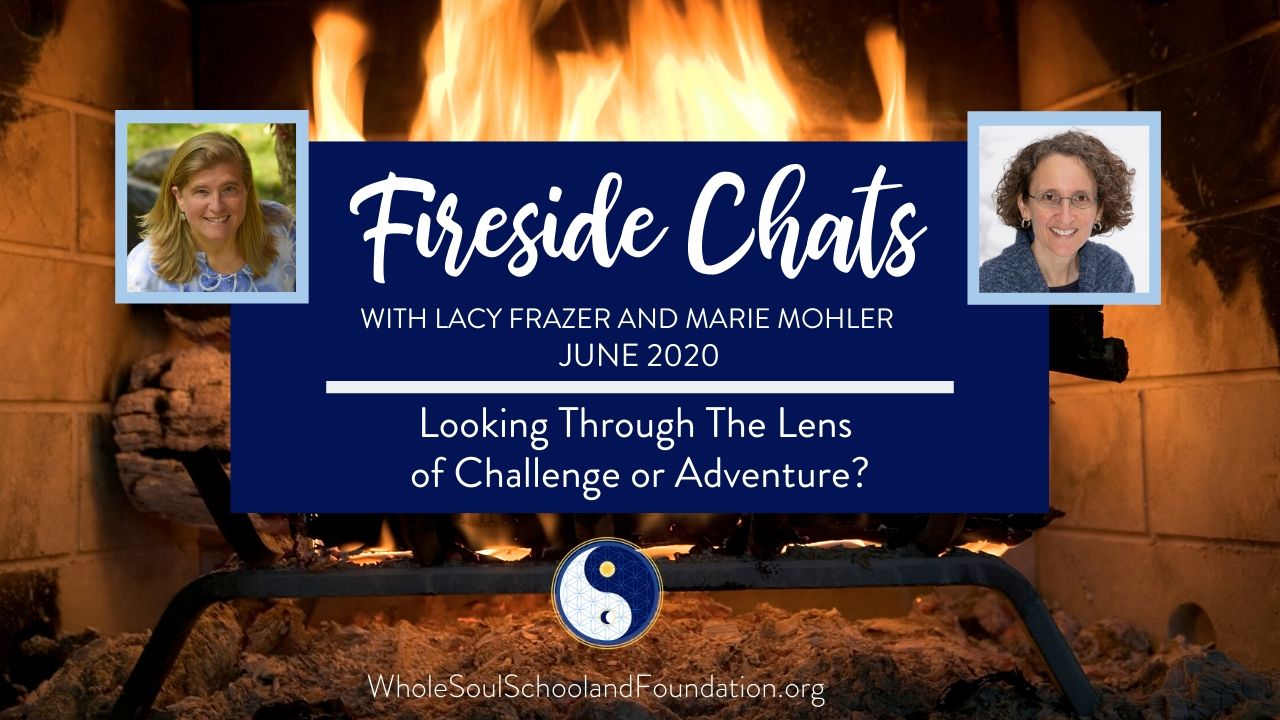 No. 31 ~ Fireside Chats: Looking Through the Lens of Challenge or Adventure?