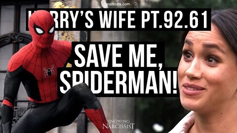 Harry´s Wife 92.61 Save Me Spider Man! (Meghan Markle)