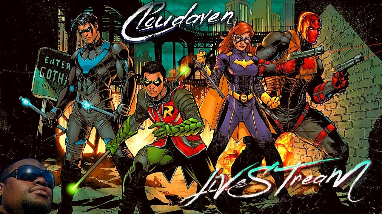 [-LIVE STREAM-]~CLOUDAVEN-GOTHAM KNIGHTS [MODDED-PART1] [PC] ~10/29/22