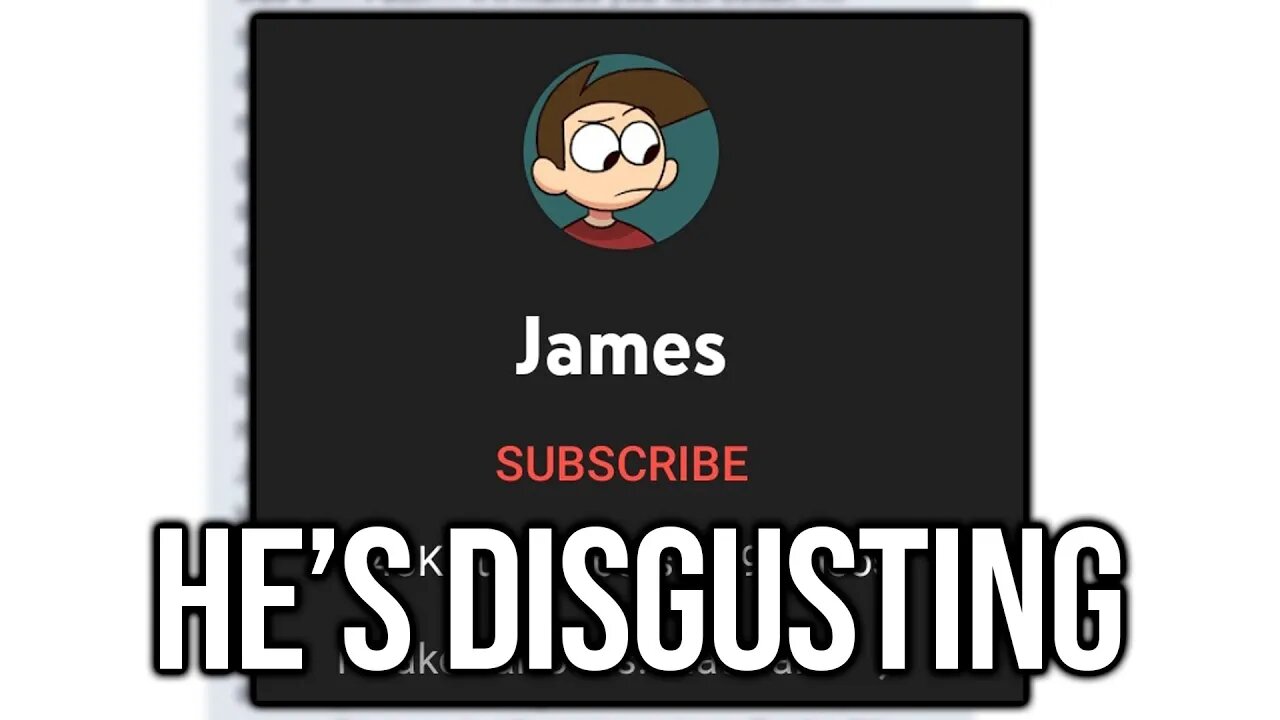 James Bear Is Absolutely Disgusting