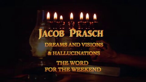 Dreams-Visions-and-Hallucinations- Word For The Weekend_Jacob Prasch