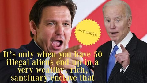 DeSantis, Biden Didn’t Scramble