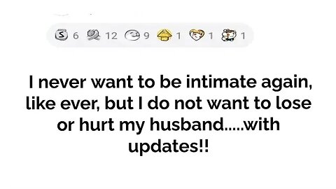 I never want to be intimate again.....with updates!!