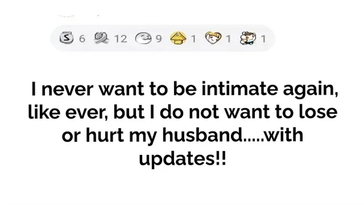 I never want to be intimate again.....with updates!!
