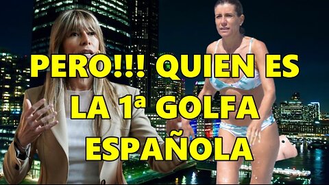 Quien es la primera golfa española