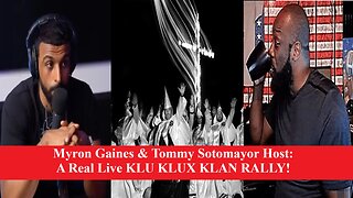 Myron Gaines & Tommy Sotomayor Host A Real Live Klu Klux Klan Rally!