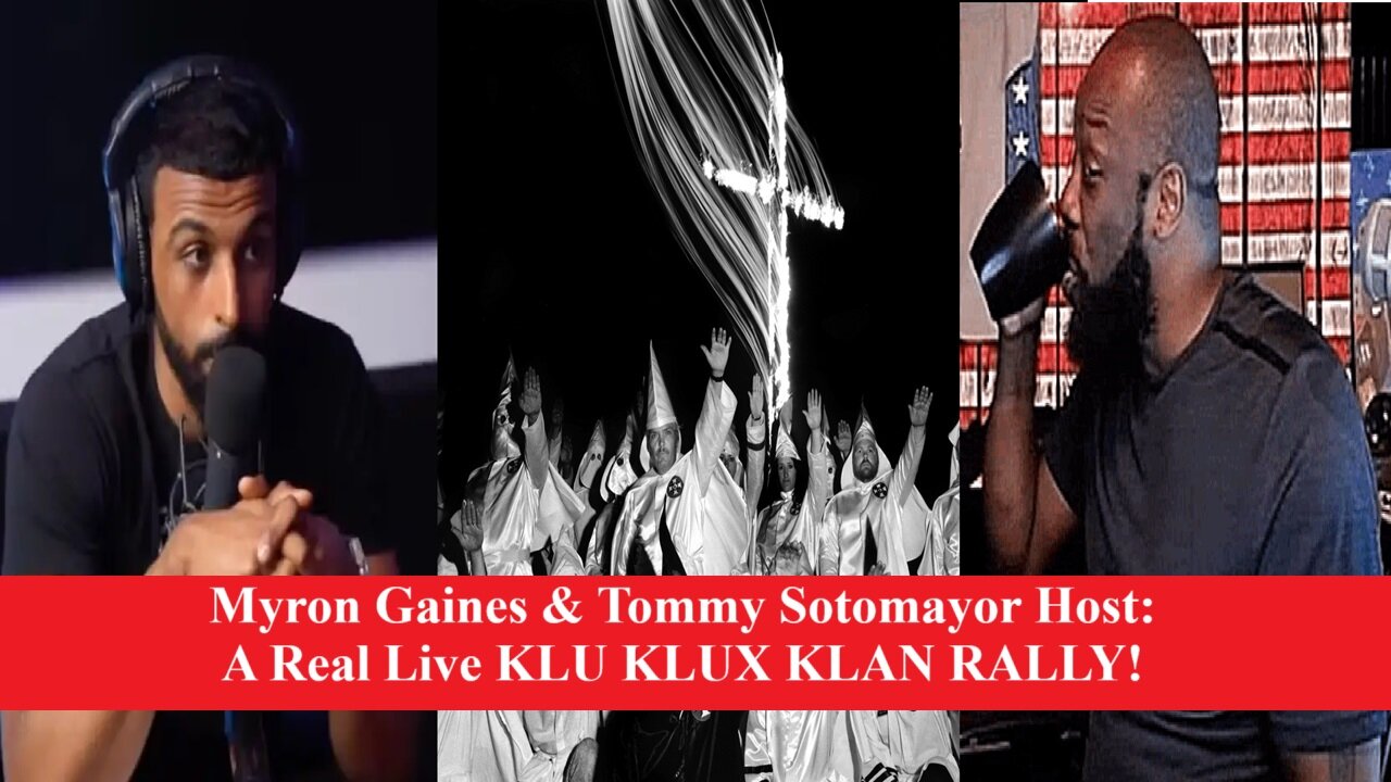 Myron Gaines & Tommy Sotomayor Host A Real Live Klu Klux Klan Rally!