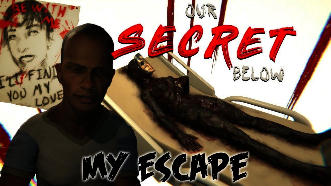 Our Secret Below - My Escape