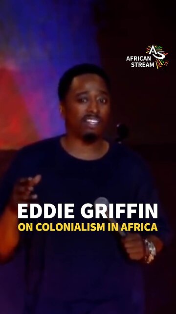 EDDIE GRIFFIN ON COLONIALISM IN AFRICA
