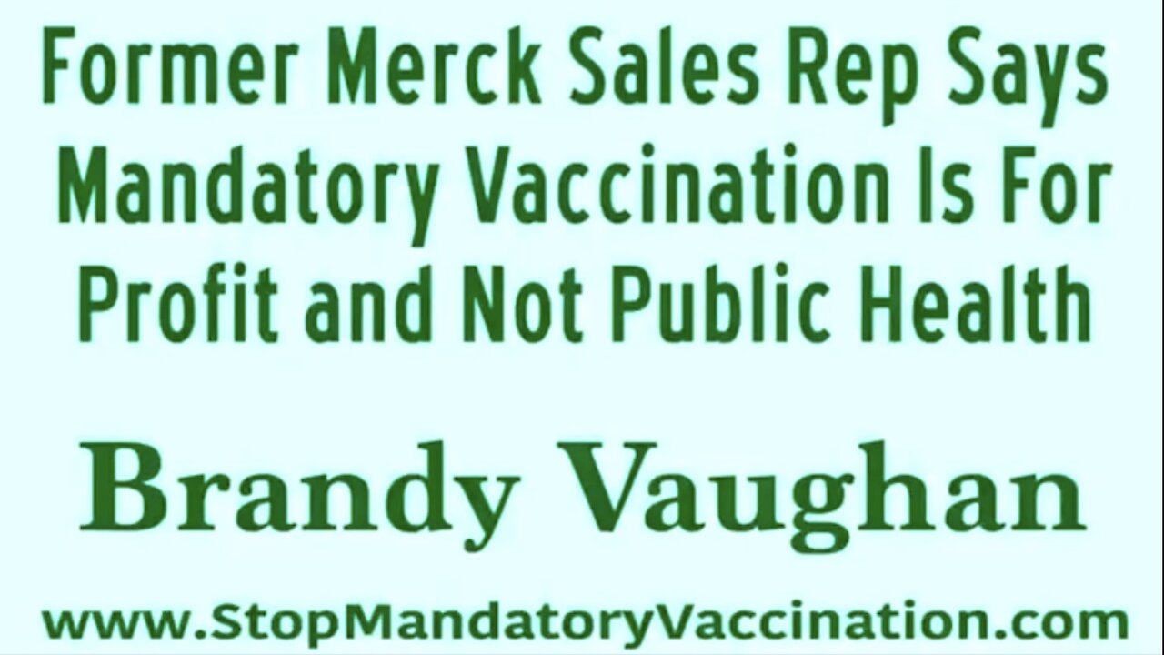 Mandatory Jabs For Profit, NOT Public Health - Former Merck Sales Rep.