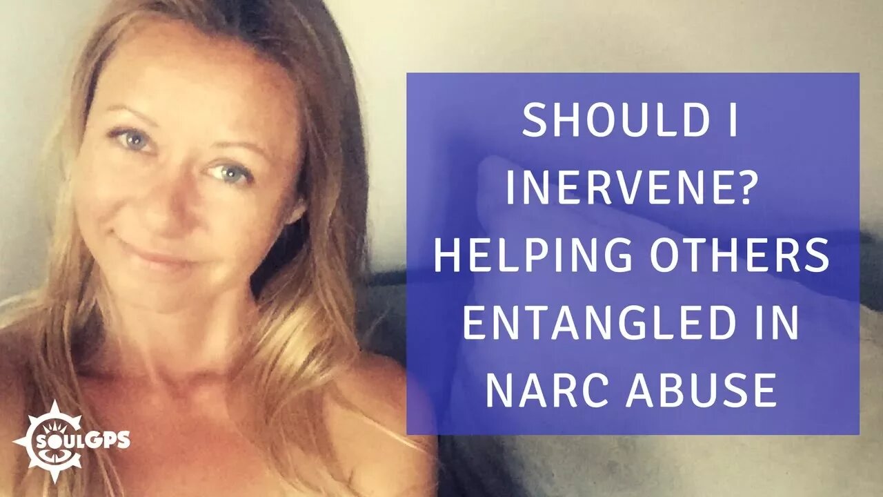 Should I Intervene? Helping Others Entangled in Narcissistic Abuse