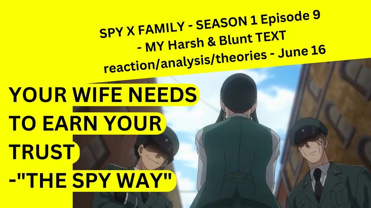 SPY X FAMILY - SEASON 1 Episode 9 - MY Harsh & Blunt TEXT reaction/analysis/theories