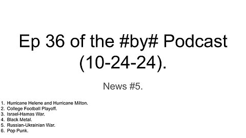 Ep 36 of the #by# Podcast (10-24-24).