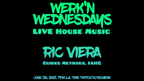 Guided Methods - Werk'n Wednesdays - LIVE House Music EP023 (06/30/2021)