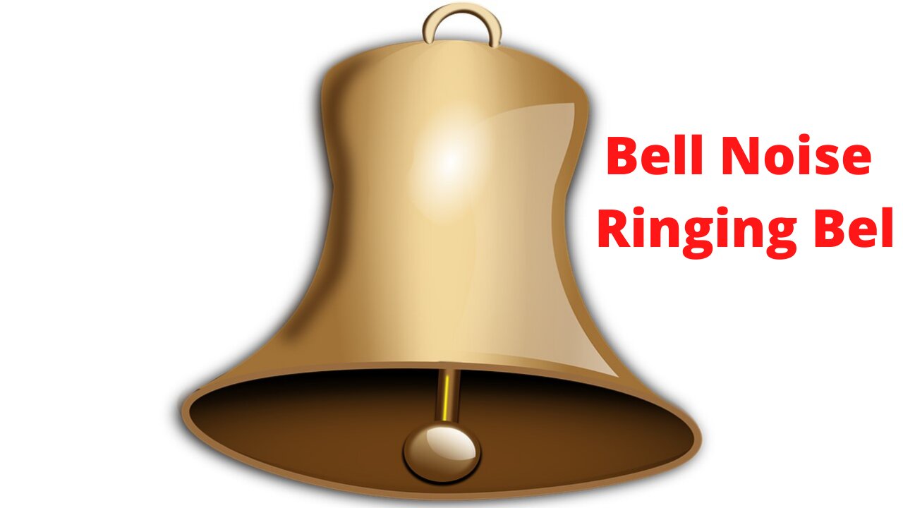 Bell Noise, Ringing Bell, Big Well Bell Sound, Bell