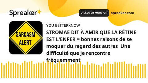 STROMAE DIT À AMIR QUE LA RÉTINE EST L'ENFER = bonnes raisons de se moquer du regard des autres Une