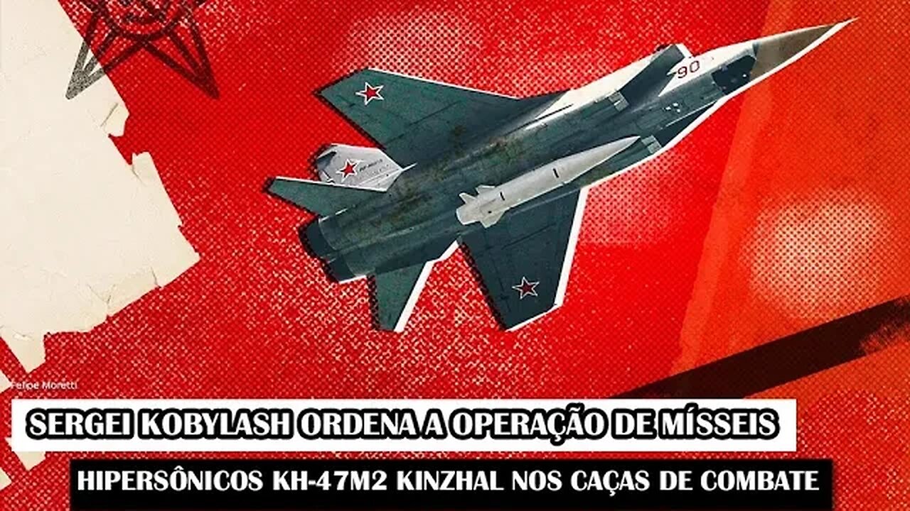 Sergei Kobylash Ordena A Operação Total De Mísseis Hipersônicos KH-47M2 Kinzhal Nos Caças De Combate