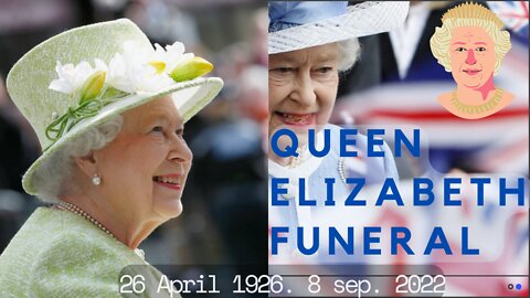 Queen Elizabeth || FUNERAL || 1926 - 2022