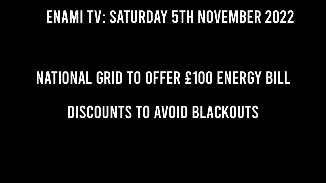 UK News: National Grid to offer £100 energy bill discounts to avoid blackouts.