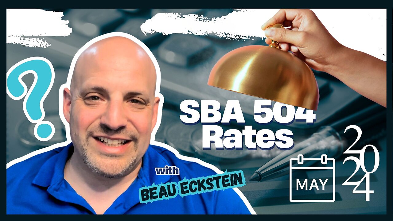 SBA 504 Rates for May 2024