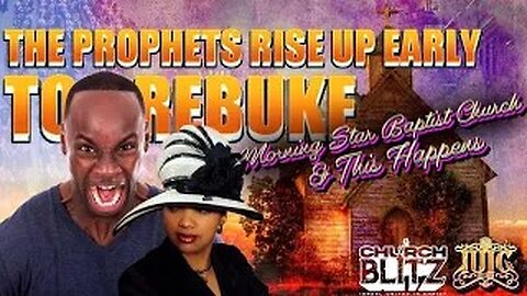 The Prophets Rise Up Early to REBUKE Morning Star Baptist Church & This Happens