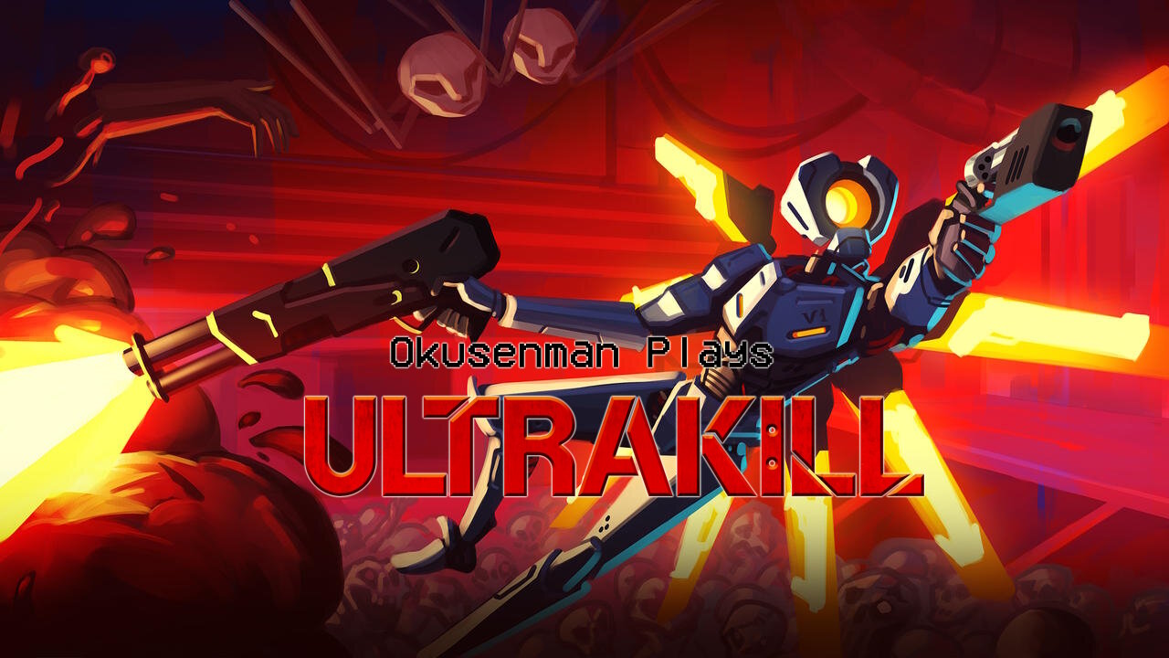 Okusenman Plays [Ultrakill] Part Final: Gabriel's Revelation.