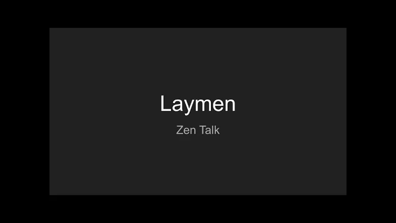Zen Talk - Laymen and Monks