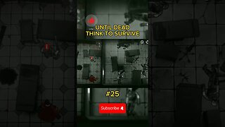 #25 UNTIL DEAD THINK TO SURVIVE #semedissaum #mobile #games