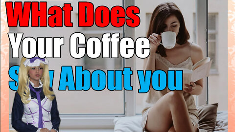 Daddy And Sierra react To What Your Coffee☕ says about You