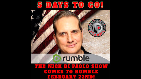 5 Days to go! The Nick Di Paolo Show is coming to RUMBLE!