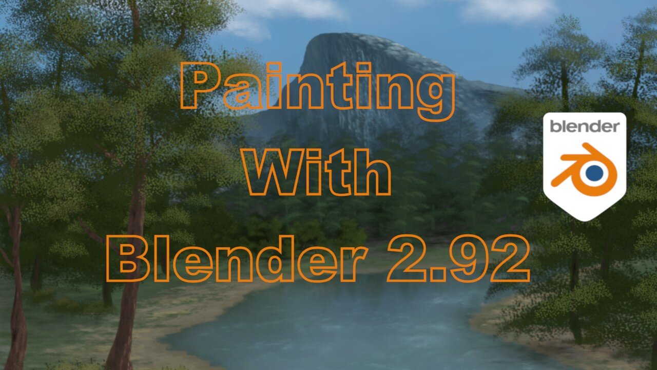 Blender Pretender | Painting With Blender 2.92 | Yosemite National Park Landscape Painting