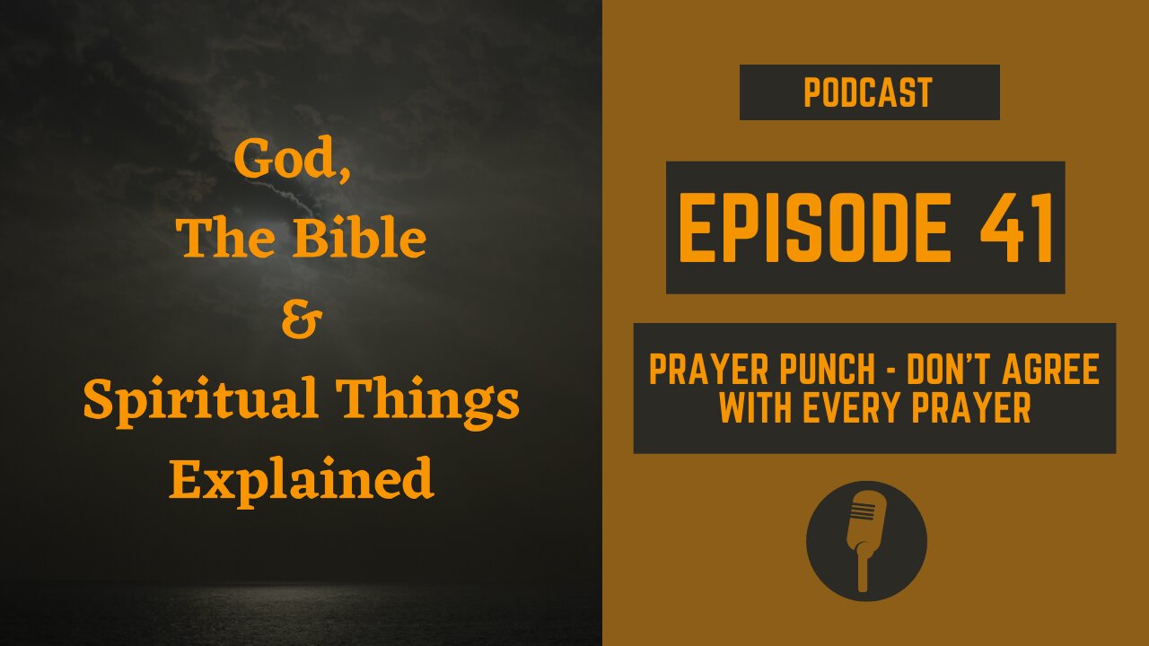 Episode 41: Prayer Punch – Don’t Agree with Every Prayer