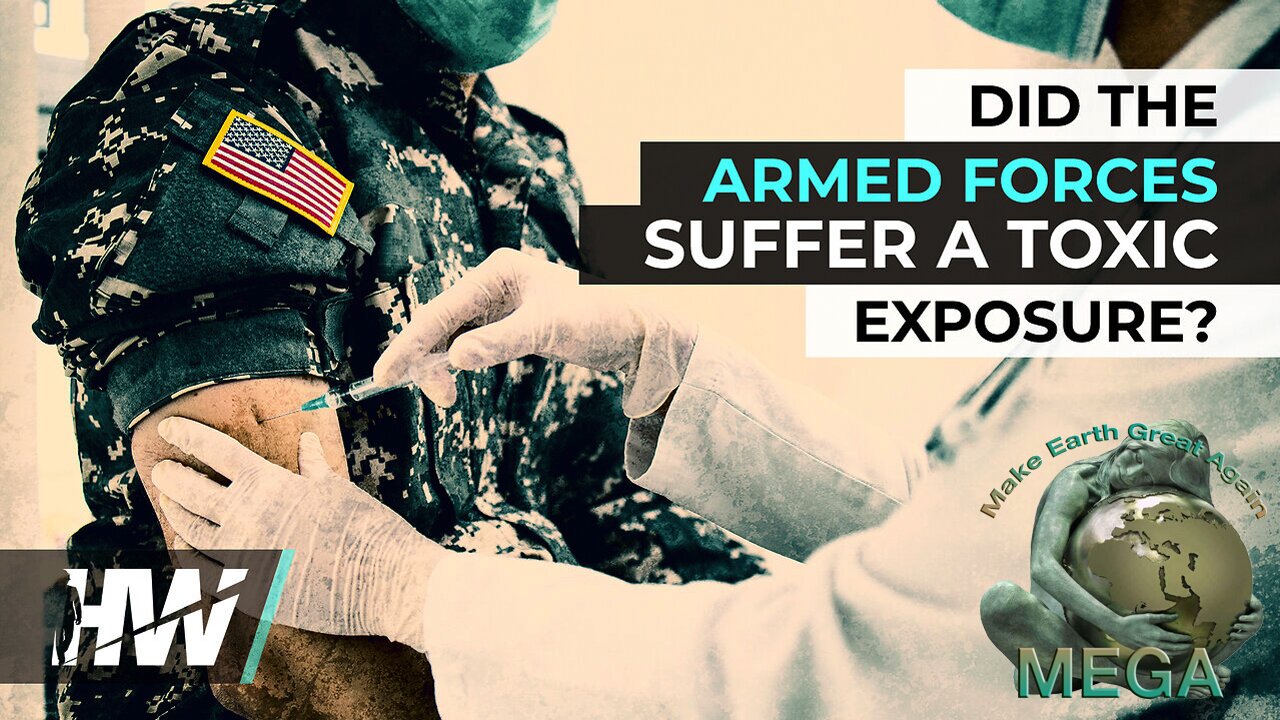DID THE ARMED FORCES SUFFER A TOXIC EXPOSURE? -- The HighWire with Del Bigtree