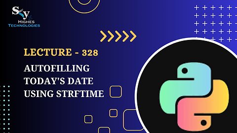 328. Autofilling today's date using strftime | Skyhighes | Python