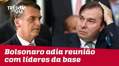 Bolsonaro adia reunião com líderes da possível base de apoio do governo na Câmara