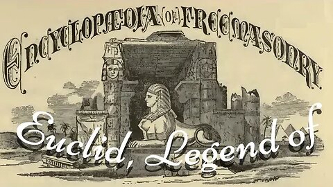 Euclid, Legend of: Encyclopedia of Freemasonry By Albert G. Mackey